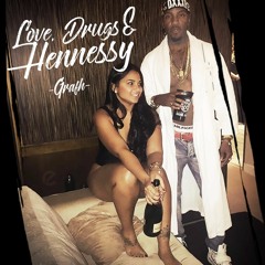 Love, Drugs & Hennessy