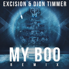 Excision & Dion Timmer - My Boo Remix (FREE DOWNLOAD!)