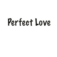 Perfect Love
