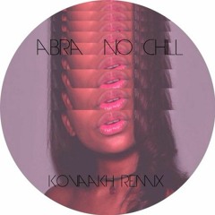 ABRA - No Chill (kovaakh remix)