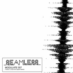 Seamless - Modulate 007 (4 Decks, Looping, original material + FX)