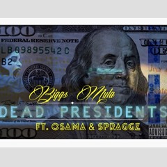 Dead Presidents Ft. Osama & Spraggz(Prod. By Sup
