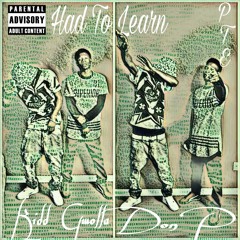 Kidd Gwolla x Don P-Had To Learn