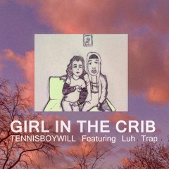 Girl In The Crib! Ft. Luh Trap (Prod. djyoungkash)