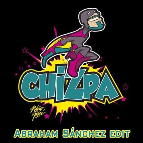 Zatu Rey - Chizpa (Abraham Sánchez Edit)