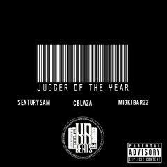 Sentury Sam - Jugger Of The Year(K&R Beats) ft. C Blaza, Migki Barrz