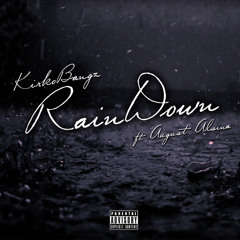 Kirko Bangz Ft. August Alsina -Rain Down (Remix)