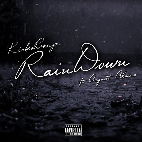 Kirko Bangz Ft. August Alsina -Rain Down (Remix)