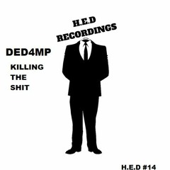 Ded4mp - Killing The Shit