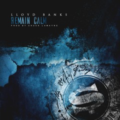 Lloyd Banks - Remain Calm (Prod. By Chuck LaWayne)