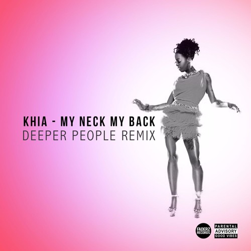 Stream Khia My Neck My Back Lick It Deeper People Remix By Deeper People Listen Online For Free On Soundcloud