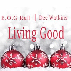 B.O.G Rell - Living Good (Feat. Dee Watkins)
