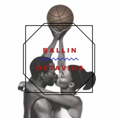 Octavius - Ballin Now