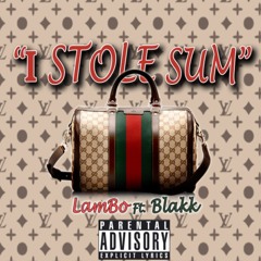 "I Stole Sum"| Lambo Feat: Blakk (Prod. ByTaz Taylor x TrellGotWings)