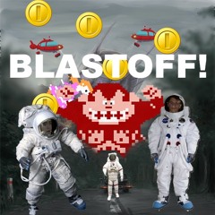 BLASTOFF!