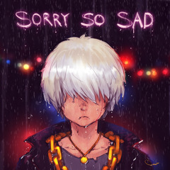 Sorry So Sad