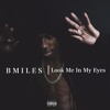 Bmiles Look Me In My Eyes Mp3