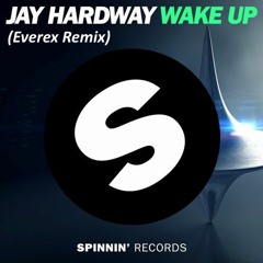 Jay Hardway - Wake Up (Everex Remix)Link On Description