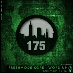 Freshmode Kore - Word Up [I-Cue V.I.P. Refix] FREE DOWNLOAD