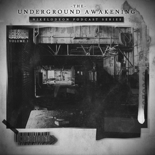 NIKELODEON • The Underground Awakening Vol.1 • [2016 Mixtape]