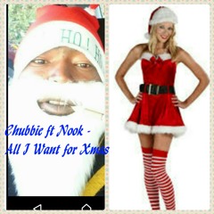 Chubbie - All I Want 4 XMas Pt1