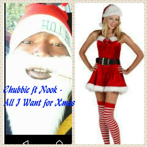 Chubbie - All I Want 4 XMas Pt1