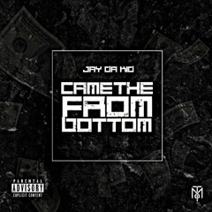 Came from the bottom (Prod By. Kingleeboy & CashMoneyAP)