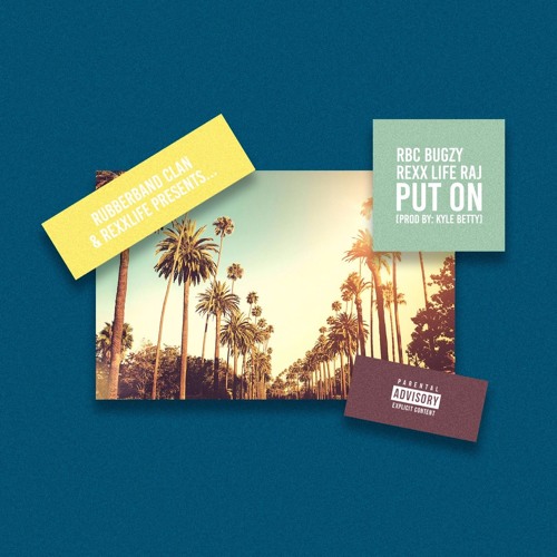 Put On Ft. RexxLifeRaj (Prod. Kyle Betty)