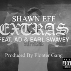 Shawn Eff ft. AD, Earl Swavey - Extras [Prod. Floater Gang] [Thizzler.com]