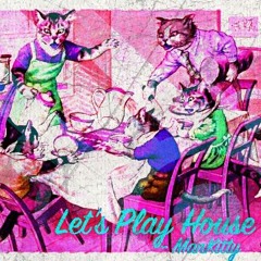 Let's Play House (((FREE DOWNLOAD)))