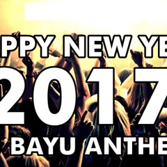 = MEGA [ FOX-STARZ ] HAPPY NEW YEAR 2017 [ DJ BAYU ANTHEM ] =