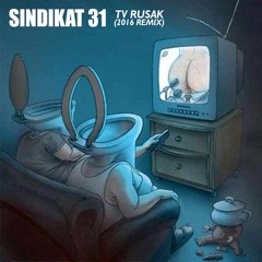 Sindikat 31 - TV Rusak (2016 Remix) featuring Wiji Thukul