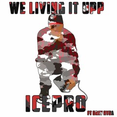 We Living It Upp ft Dray Ryda