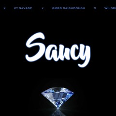 Saucy Ft. Ky Savage x GMGB Daidough x Wildboy Slink