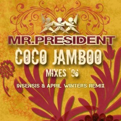 Mr. President - Coco Jambo (Insensis & April Winters 20 Year Anniversary Remix)