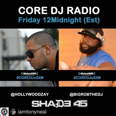 DEC 23, 2017  - CORE DJ RADIO ON SHADE45 FEAT. HOLLYWOOD ZAY