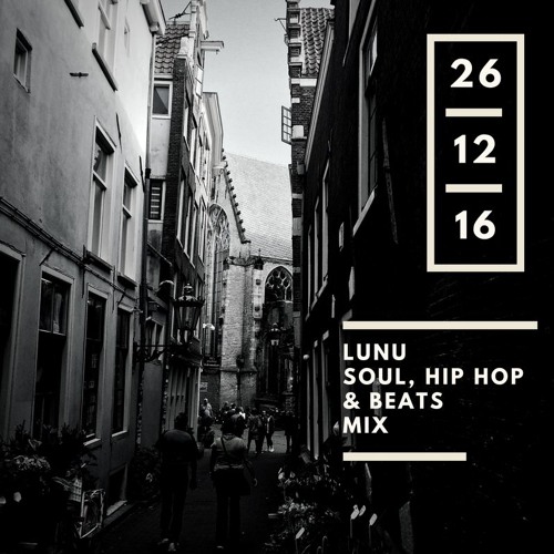 LuNu - Soul, Hip Hop & Beats Mix