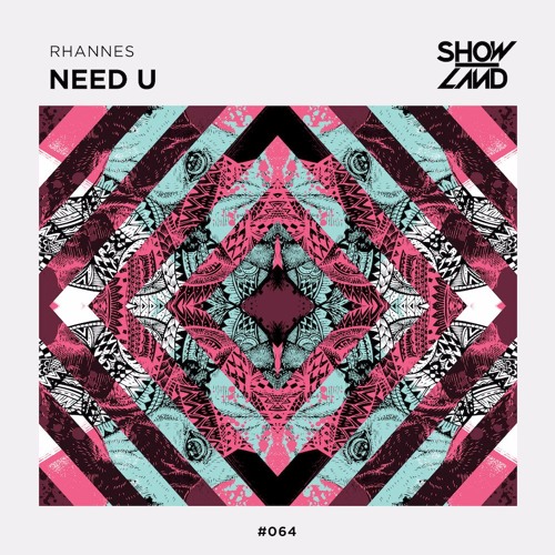 RHANNES - Need U [OUT NOW]