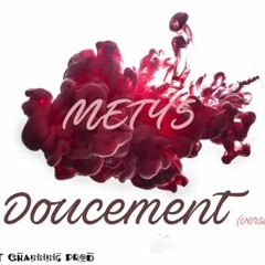 METYS - Doucement (version kizomba) Dj MatT chainning prod (M-S-M-974°™ )(2016)