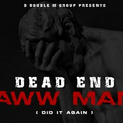 Awww man x Dead end