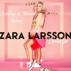 Zara Larsson - I Would Like (Artiflexx & Woeti Remix)(CLICK BUY FOR FREE DOWNLOAD!)
