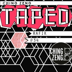 Rafik - Ching Zeng Taped 34 (Free Download)