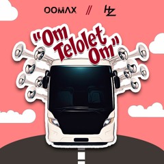 OoMax x HZ - Om Telolet Om (Original Mix) *CLICK BUY TO FREE DOWNLOAD*