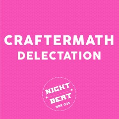 [NBR 025] Craftermath - Delectation (Original Mix)Snippet