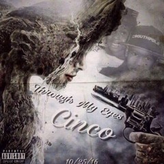 Lil Cinco - Through My Eyes