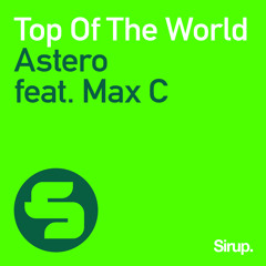 Astero feat. Max'C - Top Of The World (Radio Mix)
