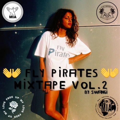 Stream FLY PIRATES MIXTAPE VOL. 2 | M.I.A. by Swangi | Listen online for  free on SoundCloud