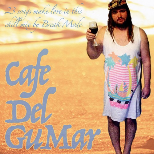 Break Mode - Cafe Del GuMar