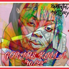 10/22 (MY SHAWTY)-GORJUS KILLA