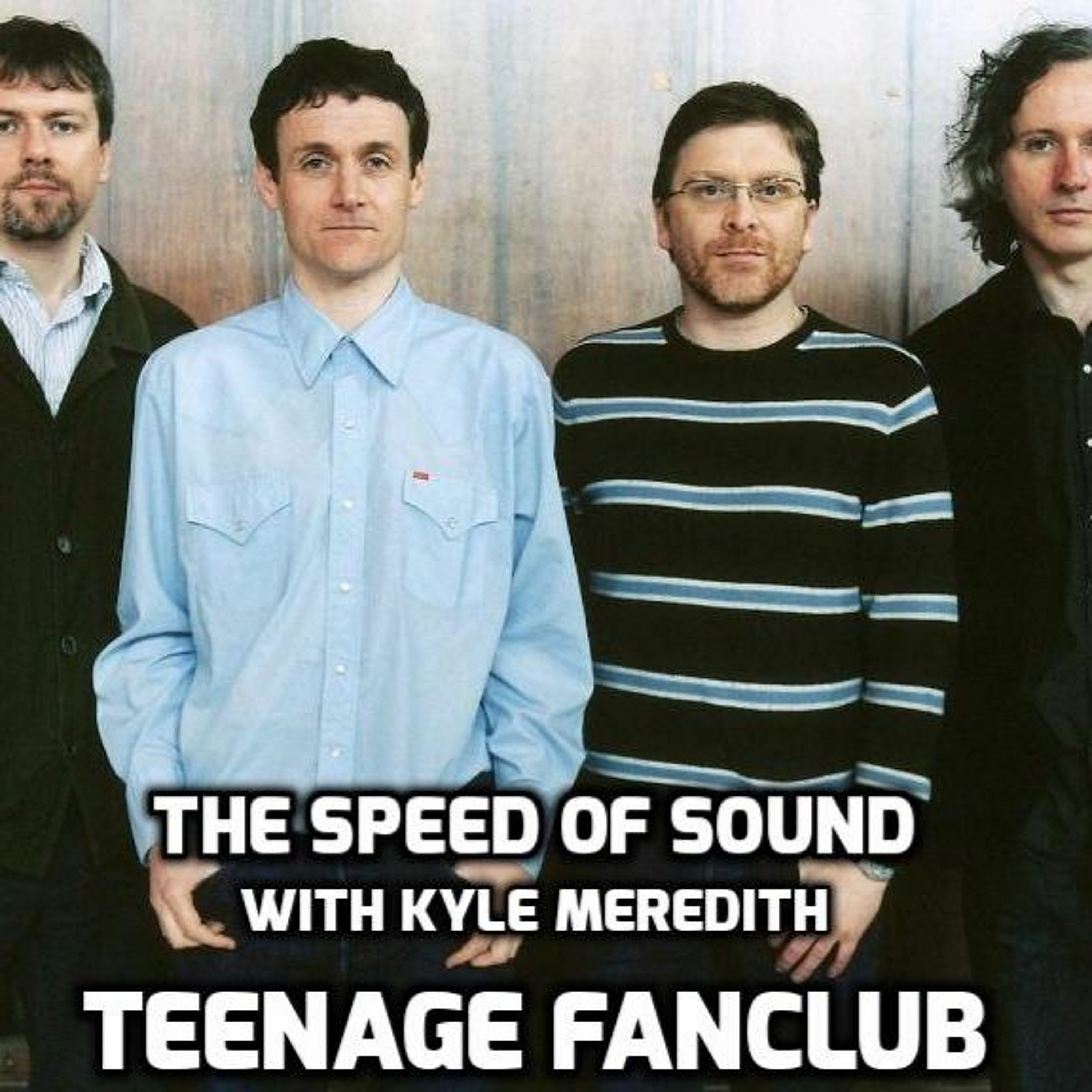The Speed of Sound with Kyle Meredith: Teenage Fanclub episode artwork